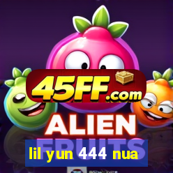 lil yun 444 nua